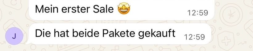 Nachricht einer Kundin: Mein erster Sale, die hat beide Pakete gekauft